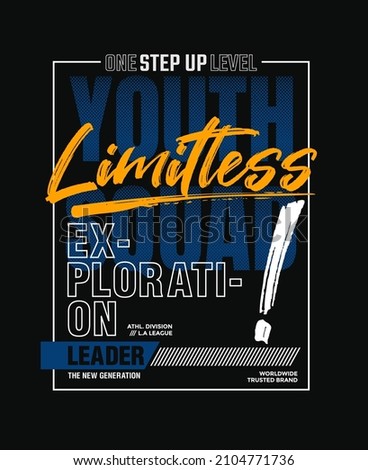 Limitless exploration, modern and stylish typography slogan. Colorful abstract design with grunge and lines style. Vector illustration for print tee shirt, background, typography, poster and more.