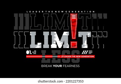 Limitless, modern and stylish typography slogan. Colorful abstract design vector illustration for print tee shirt, apparels, background, typography, poster and more.