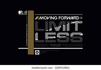 Limitless, moving forward, modern and stylish typography slogan. Colorful abstract design vector illustration for print tee shirt, apparels, background, typography, poster and more.