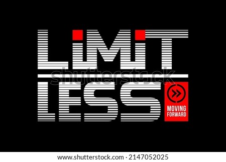 Limitless, moving forward, modern and stylish motivational quotes typography slogan. Colorful abstract design illustration vector for print tee shirt, typography, poster and other uses. 