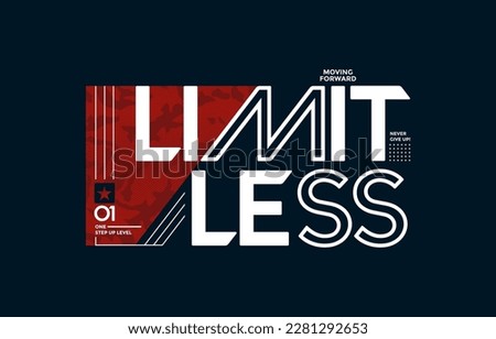 Limitless, moving forward,  modern and stylish typography slogan. Colorful abstract design vector illustration for print tee shirt, apparels, background, typography, poster and more.