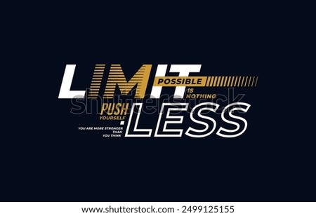 Limitless, push yourself, modern and stylish typography slogan. Colorful abstract design with the lines style. Vector illustration for print t shirt, typography, banner, postcard, background, poster and other uses.