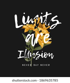 limits are illusion slogan on flowers background