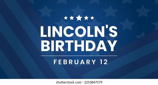 Lincoln's Birthday. February 12. Holiday concept. Template for background, banner, card, poster with text inscription.