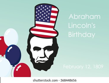 Lincoln's Birthday. February, the birthday of President Abraham Lincoln. A national holiday in many countries. Festive vector illustration. Background with President Lincoln. Holiday background