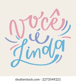 Você é linda. you are beautiful in brazilian portuguese. Modern hand Lettering. vector.