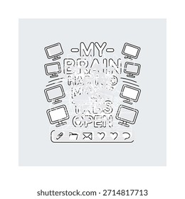 Line art featuring computers and the phrase 'my brain tabs open' in a creative style.