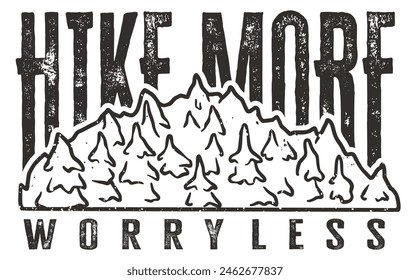 Line art graphic featuring the phrase hike more worry less with a mountain range and trees outlined, evoking a sense of adventure and the tranquility of nature.