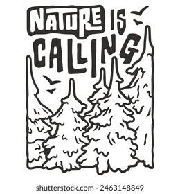 Line art image captures the spirit of outdoor adventure with its simplistic outline of mountains, trees, and the phrase nature is calling, invoking a call to wilderness.