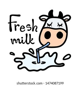 Line cartoon cute Holstein cow drinking tasty milk with pipe. Hand drawn doodle style. Fresh milk lettering. Applicable for drink package, food poster, label designs, flyers etc. Vector illustration.