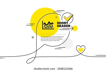 Line chart icon. Continuous line check mark chat bubble. Financial growth graph sign. Stock exchange symbol. Investment icon in chat comment. Talk with heart banner. Vector