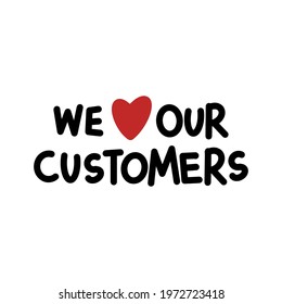 Line doodle vector sketch design "we love our customers"