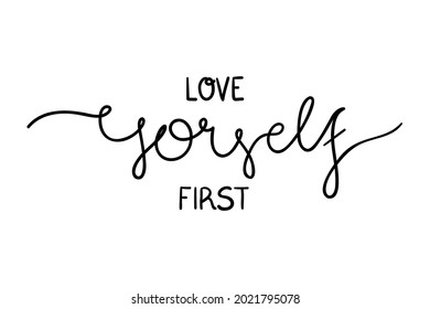 Line drawing text - Love yourself first. Minimalist vector lettering isolated on white background for banner, sticker, print, embroidery, tattoo, etc.	