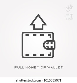 Line icon pull money of wallet