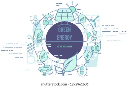 Line style vector illustration of renewable resources. Green energy symbols - solar panel, wind energy, eco house with place for your text. alternative energy concept isolated on background.