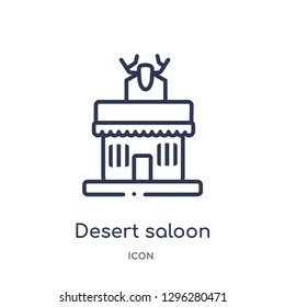 Linear desert saloon icon from Desert outline collection. Thin line desert saloon icon vector isolated on white background. desert saloon trendy illustration