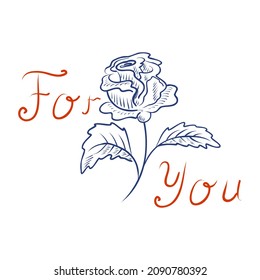 Linear drawing of a rose flower. Minimal modern and simple vector. The icon of a contour drawing by hand. A decorative element for the design of a birthday wedding with the inscription "For you".