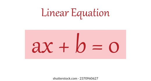 Linear equation. First degree equations. mathematics resources for teachers and students. Vector illustration isolated on white background.
