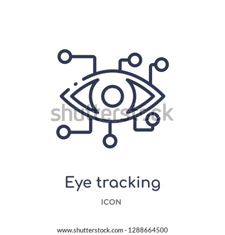 Linear eye tracking icon from Artificial intellegence and future technology outline collection. Thin line eye tracking vector isolated on white background. eye tracking trendy illustration