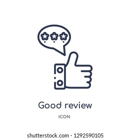 Linear good review icon from Feedback outline collection. Thin line good review icon vector isolated on white background. good review trendy illustration