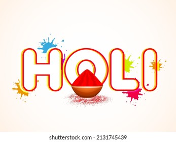 Linear Holi Font With Clay Bowl Full Of Powder (Gulal) And Color Splash Effect On White Background.