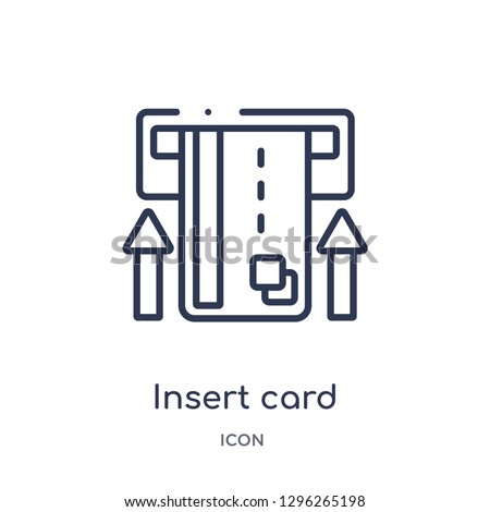 Linear insert card icon from Ecommerce and payment outline collection. Thin line insert card icon vector isolated on white background. insert card trendy illustration