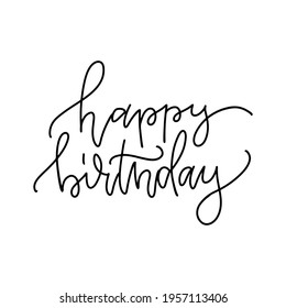 Linear Lettering quote - Happy Birthday. Black isolated on white background. Hand drawn line vector illustration.