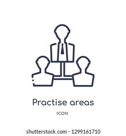 Linear practise areas icon from Law and justice outline collection. Thin line practise areas icon isolated on white background. practise areas trendy illustration