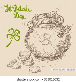 Linear sketch of the irish pot of gold and golden coins with four-leaf clover and text congratulation St. Patrick's Day. Vector vintage hand drawn illustration on the textured paper background.