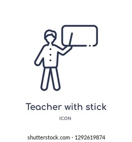 Linear teacher with stick icon from Education outline collection. Thin line teacher with stick icon vector isolated on white background. teacher with stick trendy illustration