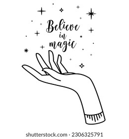 Linear Vector Illustration. Magical hand drawings. The concept of magic and healing with hands. Cosmos in hand, cosmoenergetics. The inscription believe in magic 