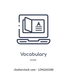 Linear vocabulary icon from Elearning and education outline collection. Thin line vocabulary icon vector isolated on white background. vocabulary trendy illustration