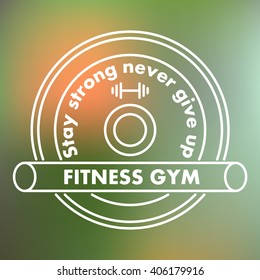 Lineart badge with text Stay strong never give up and Fitness Gym on the color blurred gradient mesh background. Vector illustration for fitness club, sport design, athletics, bodybuilding.