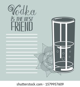 lined wine list with glass and abstract flower on a gray isolated background and words Vodka is the best friend