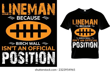 Lineman because birch well...T-Shirt Designs