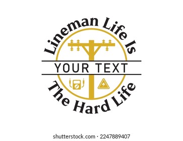 Lineman Life Vektor for Print, Lineman Life Clip Art, Lineman Life Vektor Illustration