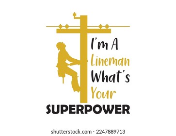 I am a Lineman vector For Print, I am a Lineman Clipart, I am a Lineman vector Illustration