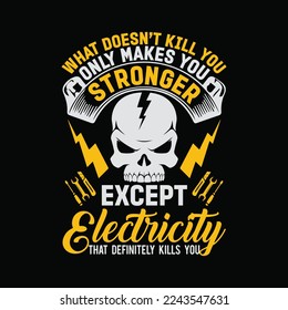 Lineman What Doesn't Kill You Electricity Electrician