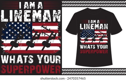 I am a Lineman whats your Superpower t shirt design