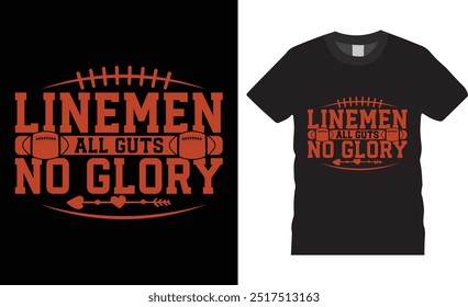 Linemen all guts no glory, American football T-Shirt design vector illustration template. Black background shirts perfect. Ready for football gift. Football design and any clothes print, banner.