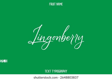 Lingonberry  -Fruit Name In Stylish Cursive Typography Text Lettering