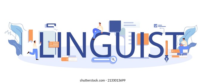 Linguist typographic header. Scientific study of language, its history and development. Scientist studying a language structure. Philology and translation. Flat vector illustration