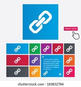 Link sign icon. Hyperlink chain symbol. Metro style buttons. Modern interface website buttons with hand cursor pointer. Vector