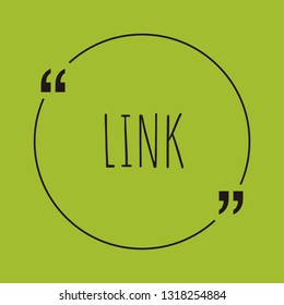 Link word concept. "Link" on green background with quote. Use for cover, banner, blog. 