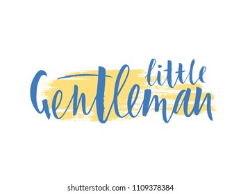 lInscription of phrase little gentleman. Lettering for babies clothes and nursery decorations bags, posters, invitations, cards, pillows.Isolated. Overlay for photo album. As logotype, banner, poster