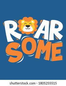 Lion roar some cute quotes typography design vector