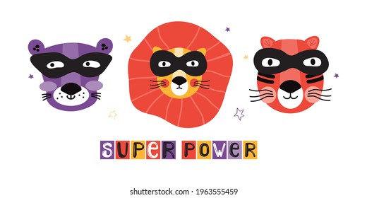 Lion, tiger and panther in superhero masks. Funny cartoon animal characters. Super power short phrase. Set of wild cat faces. Funny tshirt print, banner design element. Hand drawn vector illustration