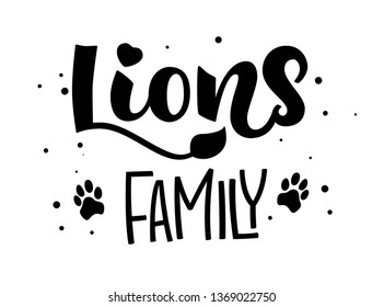 Lions Family isolated black'n'white hand draw calligraphyc script lettering whith dots, splashes tiger's footprints and whiskers decore. Design for cards, t-shirts, banners, baby shower prints.