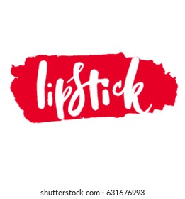 Lipstick brush lettering vector phrase. Ink vector beauty illustration