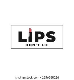 Lipstick logo. Lips don't lie concept on white background